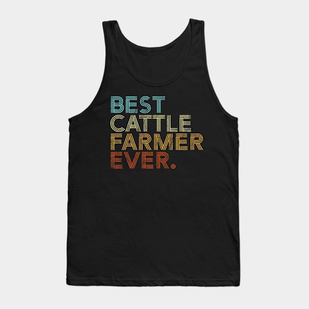 Best Cattle Farmer Ever Farming Retro Vintage Gift Tank Top by JeZeDe